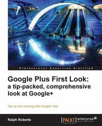 Produktbild: Google Plus First Look: a tip-packed, comprehensive look at Google+
