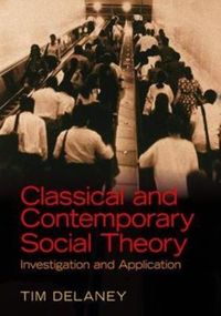 Produktbild: Delaney, T: Classical and Contemporary Social Theory