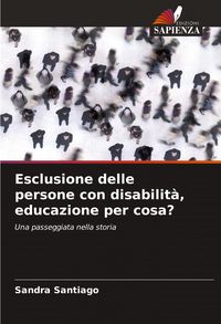 Produktbild: Esclusione delle persone con disabilit&agrave;, educazione per cosa?
