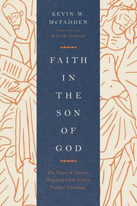 Produktbild: Faith in the Son of God (Foreword by Robert W. Yarbrough)