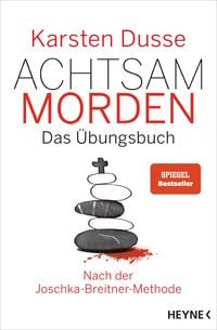 Produktbild: Achtsam morden &ndash; Das &Uuml;bungsbuch nach der Joschka-Breitner-Methode