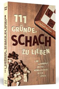 Bild vom Artikel 111 Gründe, Schach zu lieben vom Autor Christoph Brumme