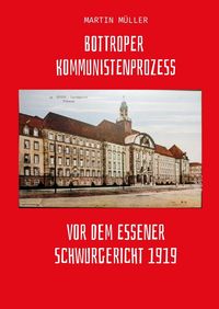 Produktbild: Bottroper Kommunistenprozess vot dem Essener Schwurgericht 1919