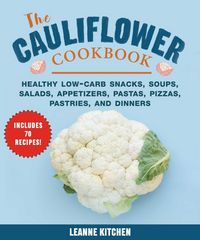 Produktbild: Cauliflower Cookbook: Healthy Low-Carb Snacks, Soups, Salads, Appetizers, Pastas, Pizzas, Pastries, and Dinners