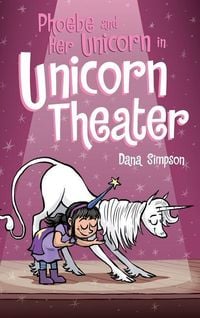 Bild vom Artikel Phoebe and Her Unicorn in Unicorn Theater: Phoebe and Her Unicorn Series Book 8 vom Autor Dana Simpson