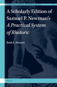 Produktbild: A Scholarly Edition of Samuel P. Newman's a Practical System of Rhetoric