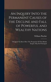 Produktbild: An Inquiry Into the Permanent Causes of the Decline and Fall of Powerful and Wealthy Nations