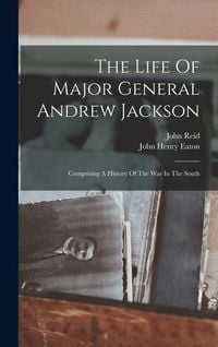 Produktbild: The Life Of Major General Andrew Jackson