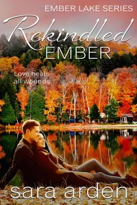 Produktbild: Rekindled Ember: A Sweet Contemporary Romance (Ember Lake, #2)