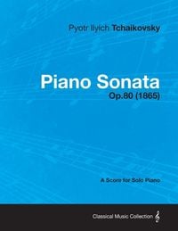 Produktbild: Piano Sonata - A Score for Solo Piano Op.80 (1865)