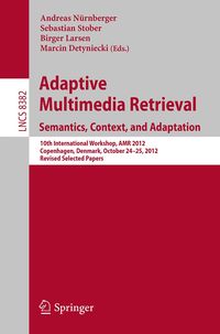 Produktbild: Adaptive Multimedia Retrieval: Semantics, Context, and Adaptation