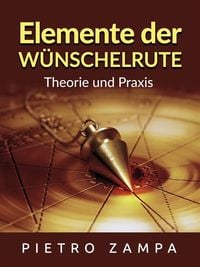 Produktbild: Elemente der W&uuml;nschelrute (&Uuml;bersetzt)