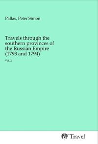 Produktbild: Travels through the southern provinces of the Russian Empire (1793 and 1794)