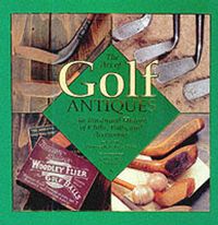 Produktbild: Art of Golf Antiques: A Photographic History of the Art of Golf