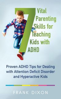 Produktbild: 7 Vital Parenting Skills for Teaching Kids With ADHD