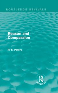 Produktbild: Peters, R: Reason and Compassion