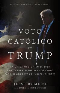 Produktbild: Un Voto Cat&oacute;lico Por Trump