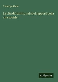 Produktbild: La vita del diritto nei suoi rapporti colla vita sociale