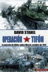 Produktbild: Operaci&oacute;n Tif&oacute;n : la marcha de Hitler sobre Mosc&uacute;, octubre de 1941
