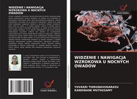 Produktbild: Widzenie I Nawigacja Wzrokowa U Nocnych Owad&oacute;w