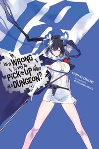 Produktbild: Is It Wrong to Try to Pick Up Girls in a Dungeon?, Vol. 18 (light novel)
