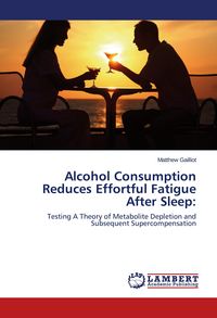 Produktbild: Alcohol Consumption Reduces Effortful Fatigue After Sleep: