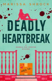 Produktbild: Deadly Heartbreak (Georgia Rae Winston Mysteries, #6)