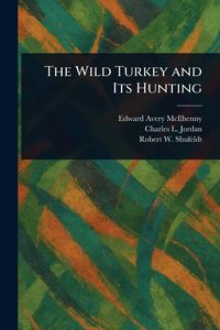 Produktbild: The Wild Turkey and Its Hunting