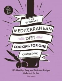 Produktbild: The Ultimate Mediterranean Diet Cooking for One Cookbook