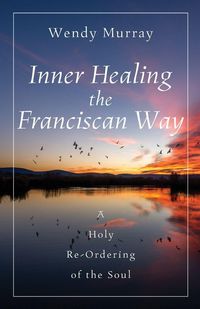 Produktbild: Inner Healing the Franciscan Way