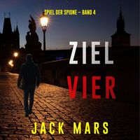 Produktbild: Ziel Vier (Spiel der Spione &ndash; Band 4)