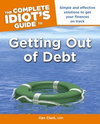 Produktbild: The Complete Idiot's Guide to Getting Out of Debt