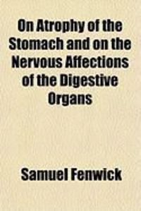 Produktbild: On Atrophy of the Stomach and on the Nervous Affections of the Digestive Organs