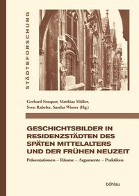 Produktbild: Geschichtsbilder in Residenzst&auml;dten des sp&auml;ten Mittelalters und der fr&uuml;hen Neuzeit