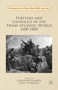 Produktbild: Puritans and Catholics in the Trans-Atlantic World 1600-1800