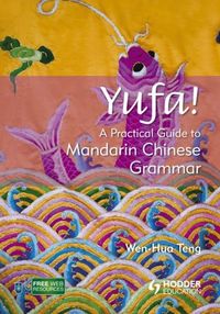 Bild vom Artikel Teng, W: Yufa! A Practical Guide to Mandarin Chinese Grammar vom Autor Wen-Hua Teng
