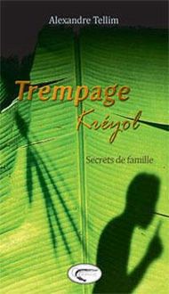 Produktbild: Trempage Kreyol T.1 ; Secrets de Famille (2e Edition)