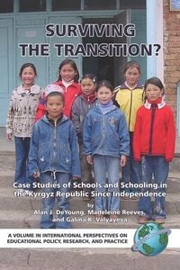 Produktbild: Surviving the Transition? Case Studies of Schools and Schooling in the Kyrgyz Re