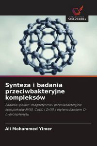 Produktbild: Synteza i badania przeciwbakteryjne kompleks&oacute;w