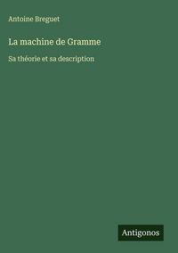 Produktbild: La machine de Gramme