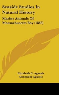 Produktbild: Agassiz, E: Seaside Studies In Natural History