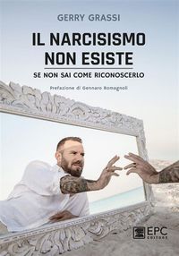 Produktbild: Il narcisismo non esiste - se non sai come riconoscerlo