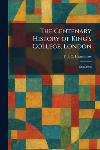 Produktbild: The Centenary History of King's College, London
