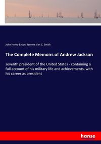 Produktbild: The Complete Memoirs of Andrew Jackson
