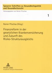 Produktbild: Finanzreform in der gesetzlichen Krankenversicherung und Zukunft des Risiko-Strukturausgleichs