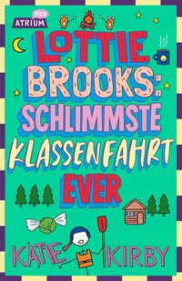 Produktbild Lottie Brooks: Schlimmste Klassenfahrt ever