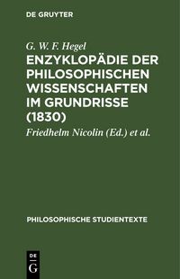 Produktbild: Enzyklop&auml;die der philosophischen Wissenschaften im Grundrisse (1830)