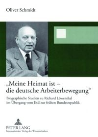 Produktbild: &laquo;Meine Heimat ist &ndash; die deutsche Arbeiterbewegung&raquo;