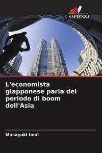 Produktbild: L'economista giapponese parla del periodo di boom dell'Asia