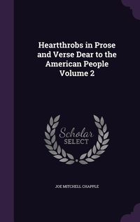 Produktbild: Heartthrobs in Prose and Verse Dear to the American People Volume 2